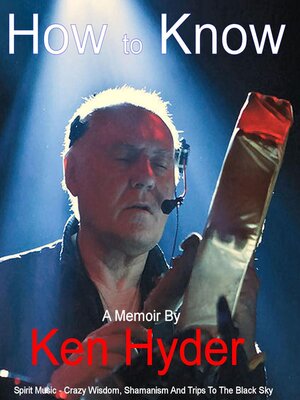 cover image of How to Know--Spirit Music--Crazy Wisdom, Shamanism and Trips to the Black Sky